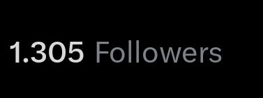 A black screen with white text displaying '1,305 Followers', likely from a social media platform.