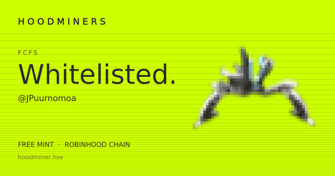 A bright green promotional graphic for 'HOODMINERS' advertising 'FCFS Whitelisted' with the handle '@Jpuurnomoa', 'FREE MINT · ROBINHOOD CHAIN', and the website 'hoodminer.live', featuring a pixelated robotic figure.