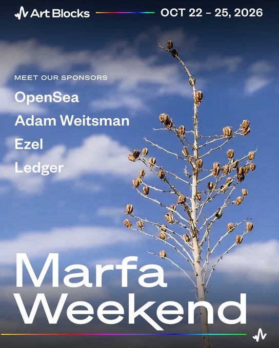 A promotional graphic for Art Blocks' "Marfa Weekend" event (October 22-25, 2026), featuring a desert plant with seed pods against a blue sky, and listing sponsors OpenSea, Adam Weitsman, Ezel, and Ledger. The image relates to the post as it announces the upcoming Marfa Weekend gathering in 28 days, with the sponsor logos shown recognizing the event's supporters.