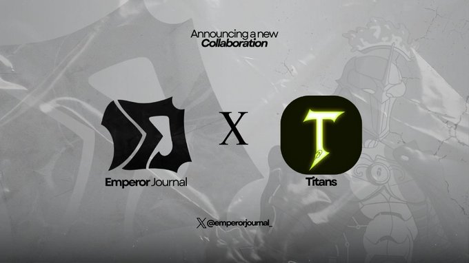 The image announces a new collaboration between Emperor Journal and Titans, featuring their respective logos against a grayscale backdrop of a knight figure, with the text "Announcing a new Collaboration" at the top and the X handle "@emperorjournal" at the bottom.