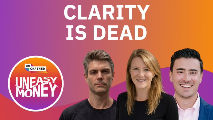 A promotional graphic for the Unchained 'Uneasy Money' podcast featuring three hosts and the title 'CLARITY IS DEAD'.