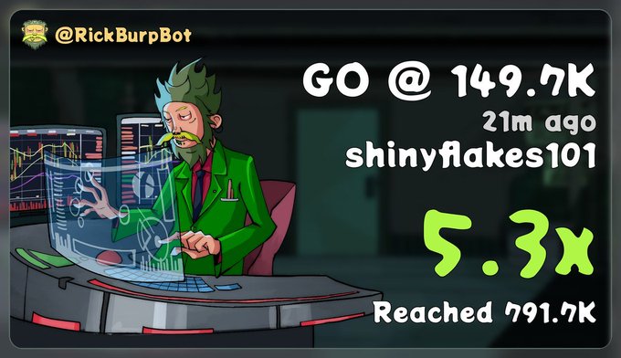 A thumbnail from @RickBurpBot showing a cartoon scientist analyzing data, advertising a 'GO @ 149.7K' call on shinyflakes101 from 21 minutes ago that reached 791.7K for a 5.3x gain.