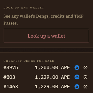 A wallet lookup interface with text 'See any wallet's Dengs, credits and TMF Passes' and a 'Look up a wallet' button, listing 'CHEAPEST DENGS FOR SALE' including '#3975' for 1,200.00 APE, '#803' for 1,229.00 APE, and '#1463' for 1,229.00 APE.