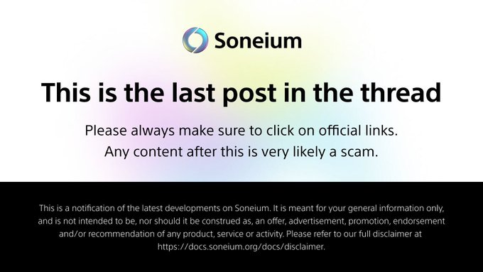 A notification image features the Soneium logo at the top with the text 'This is the last post in the thread' and a warning: 'Please always make sure to click on official links. Any content after this is very likely a scam.' along with a disclaimer link.