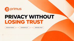 A Primus graphic displays “PRIVACY WITHOUT LOSING TRUST,” with abstract orange shapes and smaller category labels beneath the headline.