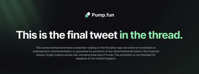 A Pump.fun announcement displays the text "This is the final tweet in the thread" with a disclaimer about crosschain trading promotion on the Pump.fun app.