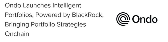A graphic reads 'Ondo Launches Intelligent Portfolios, Powered by BlackRock, Bringing Portfolio Strategies Onchain' next to the Ondo logo.