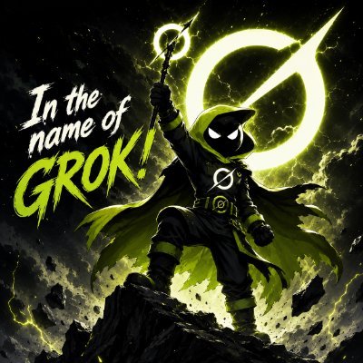 A stylized illustration of a character in a dark cloak and glowing green mask holding a staff, with the text 'In the name of GROK!' set against a cosmic background.