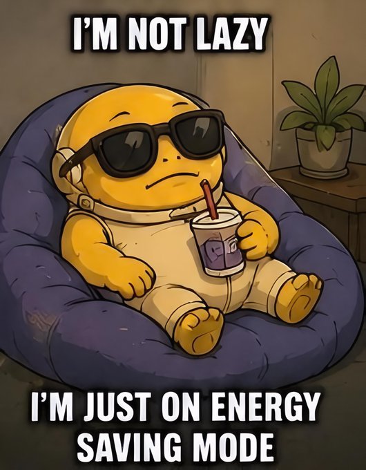 A cartoon illustration of a yellow character wearing sunglasses and overalls, lounging in a purple beanbag chair while holding a drink with a straw, with the text 'I'M NOT LAZY' at the top and 'I'M JUST ON ENERGY SAVING MODE' at the bottom.