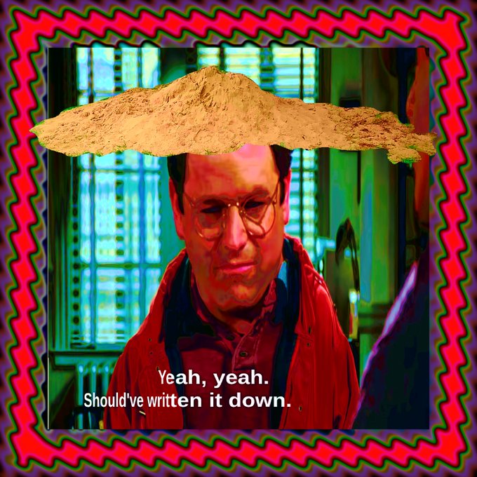 A surreal edit featuring a man wearing glasses and a red jacket with a dirt mound photoshopped as a hat, bordered by a red zigzag pattern, with subtitles reading 'Yeah, yeah. Should've written it down.'