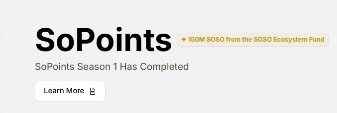 A promotional banner for 'SoPoints' announcing that Season 1 has completed, with a 'Learn More' button and a note indicating 150M SOSO from the SOSO Ecosystem Fund.