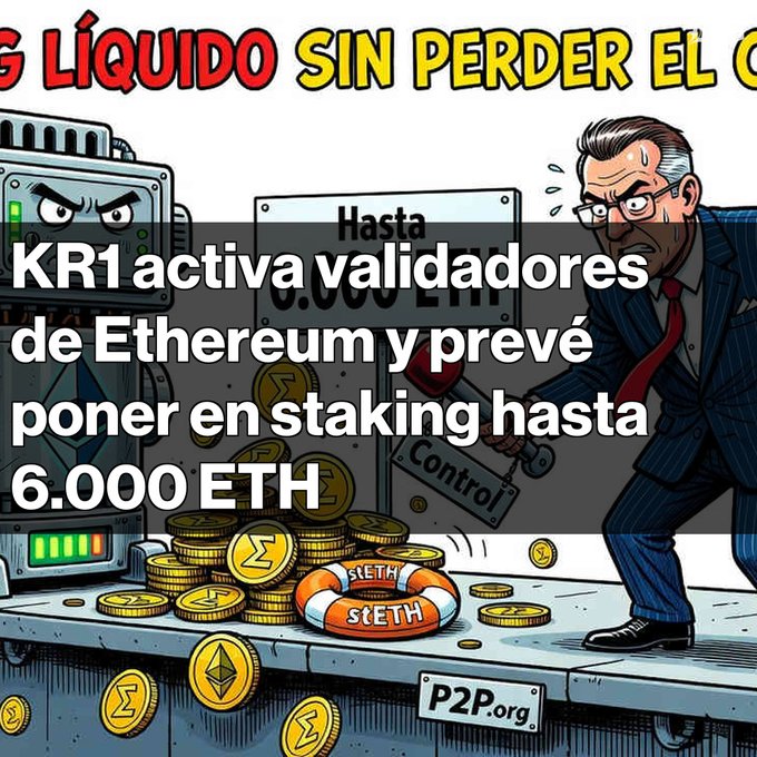 A cartoon-style graphic in Spanish shows a man in a suit with text reading "KR1 activa validadores de Ethereum y prevé poner en staking hasta 6.000 ETH," referencing P2P.org and Ethereum staking.