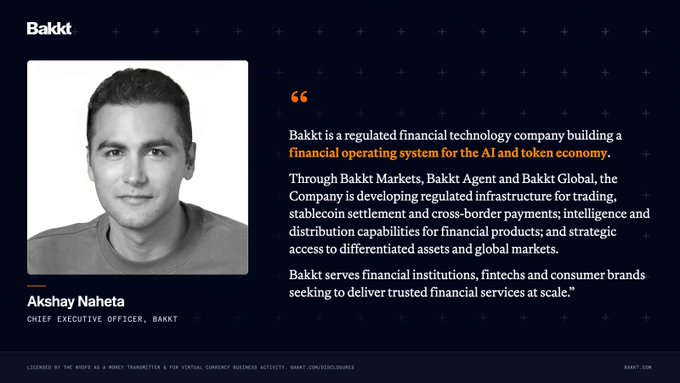 The image features a professional quote slide from Bakkt, displaying a portrait of CEO Akshay Naheta alongside a statement that "Bakkt is a regulated financial technology company building a financial operating system for the AI and token economy." The quote details Bakkt's offerings through Bakkt Markets, Bakkt Agent, and Bakkt Global—covering trading, stablecoin settlement, cross-border payments, and global asset access—which directly illustrates the company's unique positioning highlighted in the post: combining regulated infrastructure with AI-powered intelligence and global market scale.