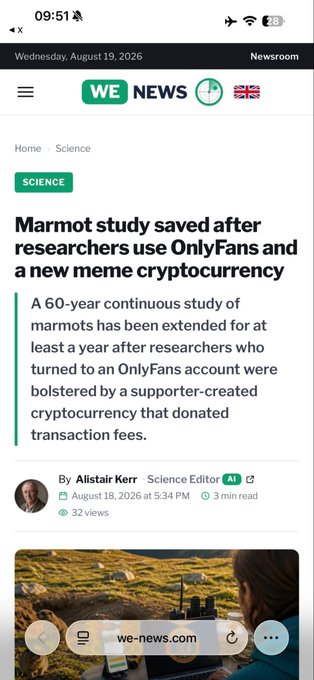 A screenshot of a We News article by Alistair Kerr dated August 18, 2026, titled "Marmot study saved after researchers use OnlyFans and a new meme cryptocurrency," reporting that a 60-year continuous study of marmots has been extended by at least a year through OnlyFans revenue and a supporter-created cryptocurrency donating transaction fees.

The article directly supports the post by documenting the community-driven funding effort behind the marmot research, with the $98,000 in creator fees mentioned referring to the cumulative transaction fees from the meme cryptocurrency referenced in the headline that are being directed toward funding the scientific study.
