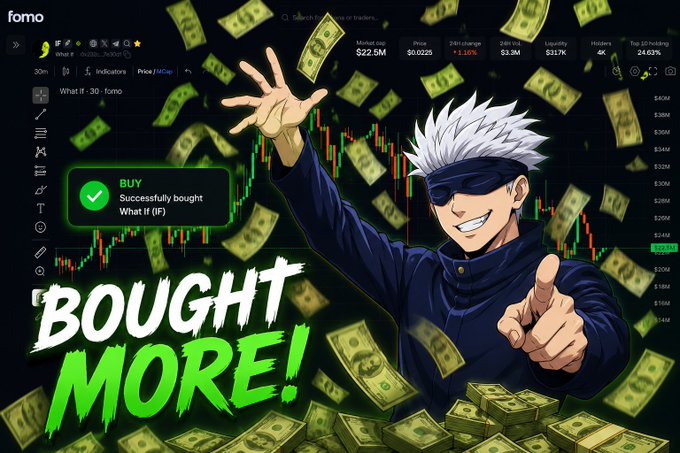 The image shows a trading platform screenshot featuring an anime-style character with white hair and a black blindfold, surrounded by stacks of cash, with the ticker "What if - 30 - fomo" displayed and a "Successfully bought" confirmation popup. Bold "BOUGHT MORE!" text overlays the scene, visually echoing the poster's message of adding to their position in $IF despite recent price corrections.

Key visible details: Market cap $22.5M, price $0.01285, 24h change +2.08%, 24h vol $3.3M, liquidity $31.7K, and top ETH holding 4K.