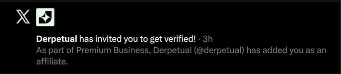 X (Twitter) notification stating 'Derpetual has invited you to get verified!' as part of Premium Business, noting they have added the user as an affiliate.