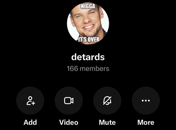 A social media group profile page for 'detards' with 166 members, featuring a circular profile picture of a smiling man with the text 'NIGGA IT'S OVER' overlaid, and buttons for Add, Video, Mute, and More.