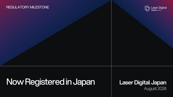 A promotional graphic from Laser Digital featuring the text "REGULATORY MILESTONE," "Now Registered in Japan," and "Laser Digital Japan August 2026," celebrating the firm's registration as a crypto exchange service provider in Japan. The image visually reinforces the post's announcement of Laser Digital Japan—backed by Nomura—becoming Japan's first newly approved crypto exchange in four years.