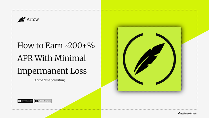 A presentation slide titled "How to Earn ~200+% APR With Minimal Impermanent Loss" features the Arrow logo and credits @cryptoarrowcs and @arrowfinance, sponsored by Robinhood Chain.