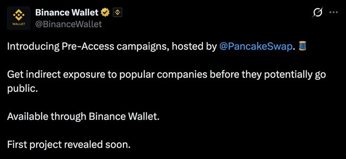 A tweet from Binance Wallet (@BinanceWallet) announces "Pre-Access campaigns, hosted by @PancakeSwap," offering users indirect exposure to popular companies before they potentially go public, with the first project to be revealed soon.