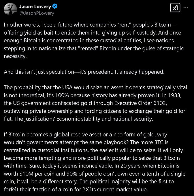 A screenshot of a tweet from Jason Lowery (@JasonPLowery) warning that companies offering yield on Bitcoin could centralize BTC in custodial entities, making it vulnerable to government seizure similar to Executive Order 6102 in 1933, which confiscated citizens' gold. The tweet argues that if Bitcoin becomes a global reserve asset, governments will repeat history by nationalizing concentrated Bitcoin holdings under the guise of strategic necessity.