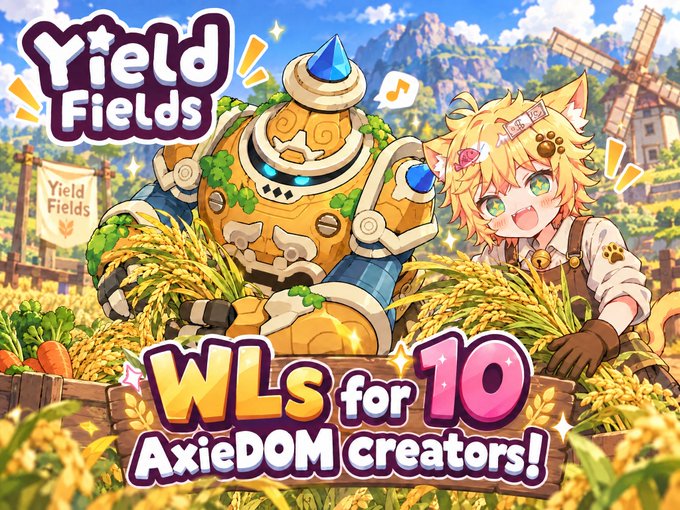 A vibrant promotional graphic featuring an anime-style character with cat ears alongside a golden robot in a wheat field, advertising "Yield Fields" with the text "WLs for 10 AxieDOM creators!" — directly illustrating the giveaway contest mentioned in the tweet for content creators.