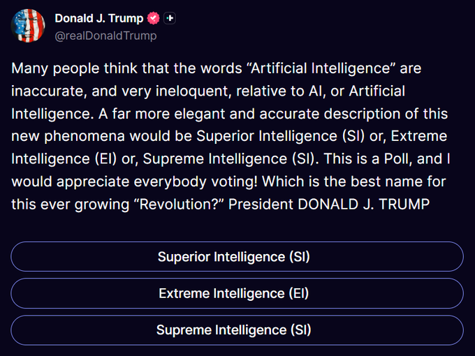 A screenshot of a Truth Social post by Donald J. Trump (@realDonaldTrump) proposing a poll to rename "Artificial Intelligence" to either "Superior Intelligence (SI)," "Extreme Intelligence (EI)," or "Supreme Intelligence (SI)," which a crypto account linked to a memecoin called "$SI" (Superior Inu) leveraged as inspiration for its token.