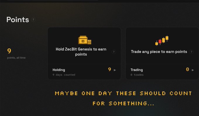 A dark-themed user interface displays 'Points' with 9 points, showing options to 'Hold ZecBit Genesis to earn points' (9) and 'Trade any piece to earn points' (0), with the text 'MAYBE ONE DAY THESE SHOULD COUNT FOR SOMETHING...'.