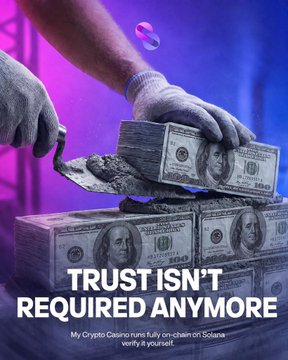 An advertisement showing gloved hands using a trowel to place stacks of $100 bills on a larger pile, with the text 'TRUST ISN'T REQUIRED ANYMORE' and a tagline about 'My Crypto Casino' fully on-chain on Solana.