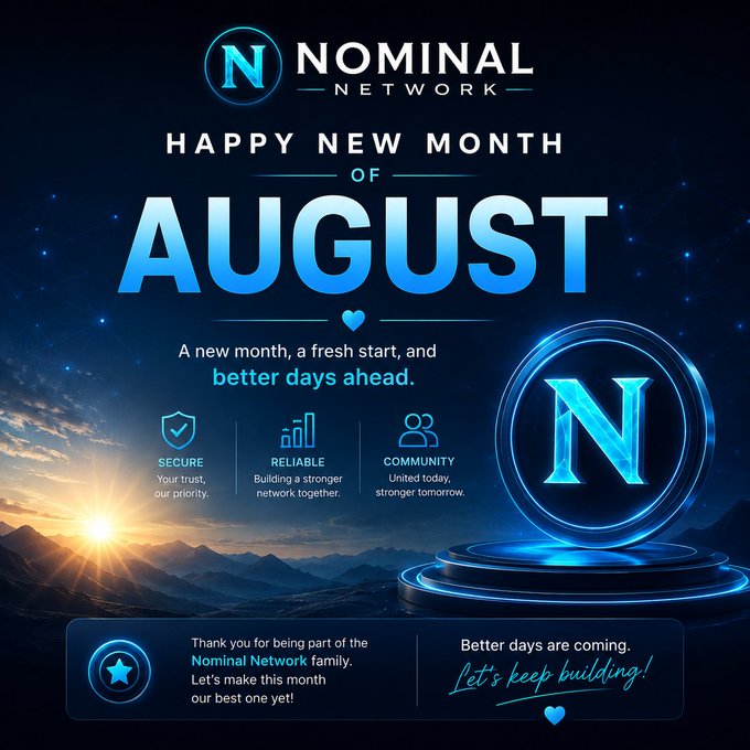 **Caption:** Nominal Network greets its community with a celebratory "Happy New Month of August" graphic, featuring glowing blue branding and the themes of *Secure*, *Reliable*, and *Community*, alongside the message "better days ahead" and "Let's keep building!" — reflecting the team's ongoing commitment to delivering value and a better experience for its users.