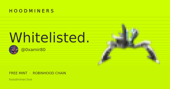 A yellow-green promotional graphic for 'HOODMINERS' announcing 'Whitelisted' for @0xamir80, with 'FREE MINT • ROBINHOOD CHAIN' and a pixelated character illustration.