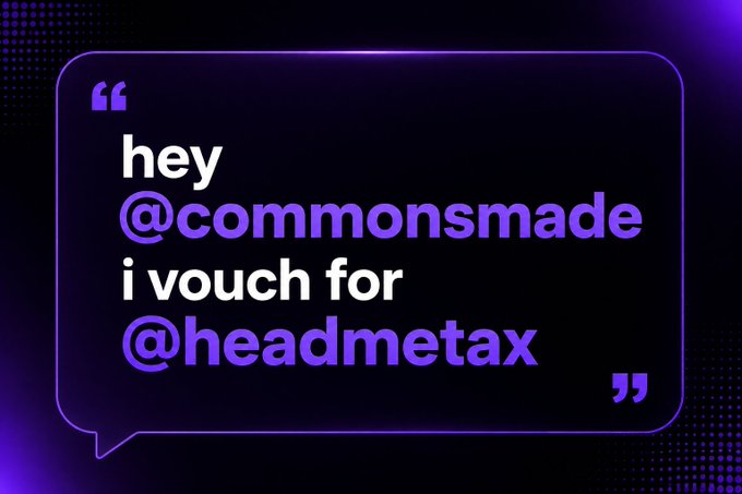 Purple speech bubble graphic reading 'hey @commonsmade i vouch for @headmetax'.