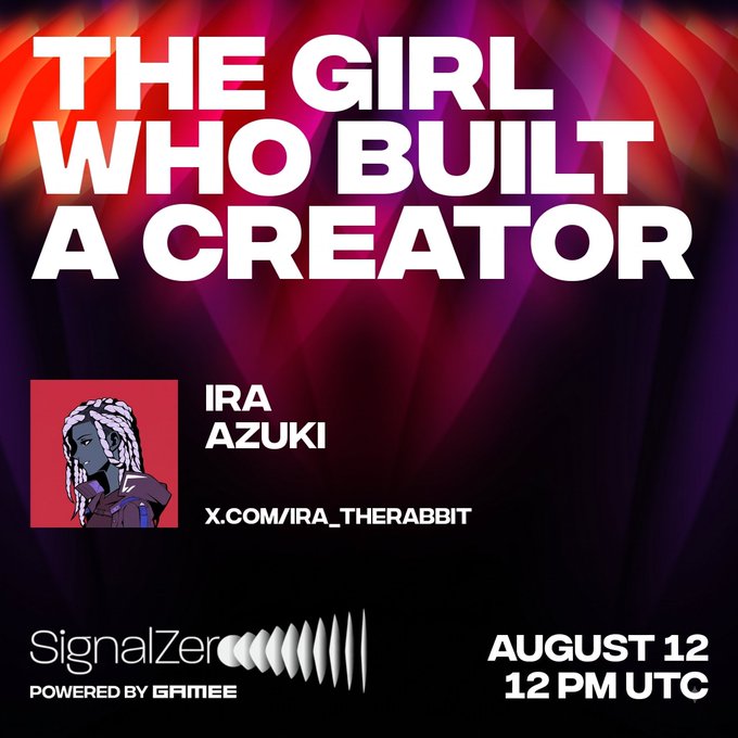 A promotional poster for an interview with Ira Azuki titled 'THE GIRL WHO BUILT A CREATOR' hosted by SignalZero powered by Gamee, scheduled for August 12 at 12 PM UTC.