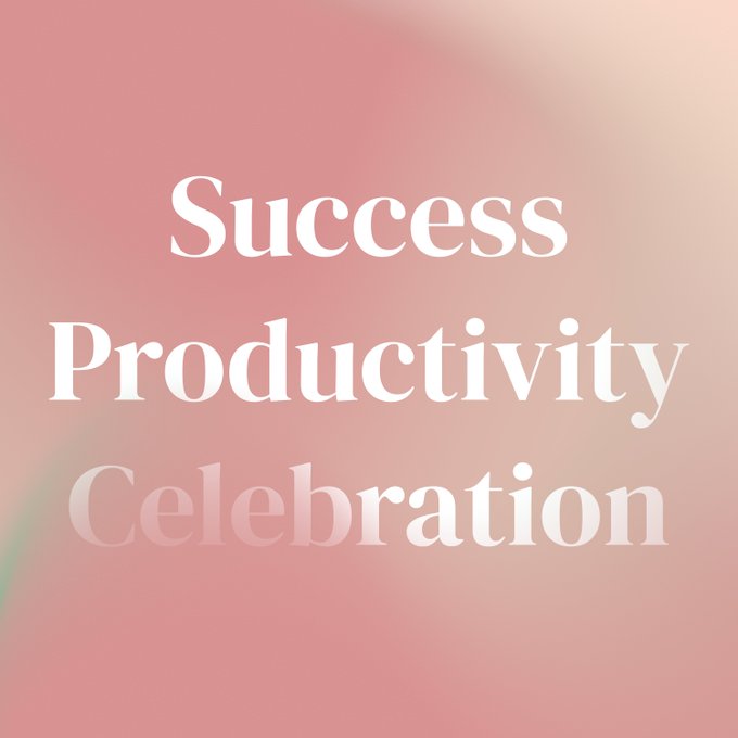 A graphic design with a soft pink gradient background featuring the white text 'Success', 'Productivity', and 'Celebration' stacked vertically.
