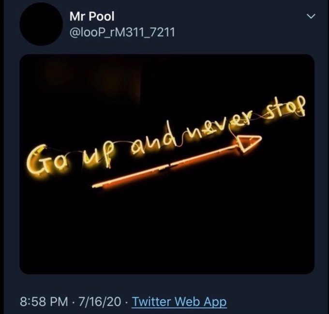A Twitter post by user "Mr Pool" (@looP_rM311_7211) shows an illuminated neon sign displaying the motivational phrase "Go up and never stop" with an arrow pointing upward, posted on 7/16/20 at 8:58 PM via Twitter Web App.