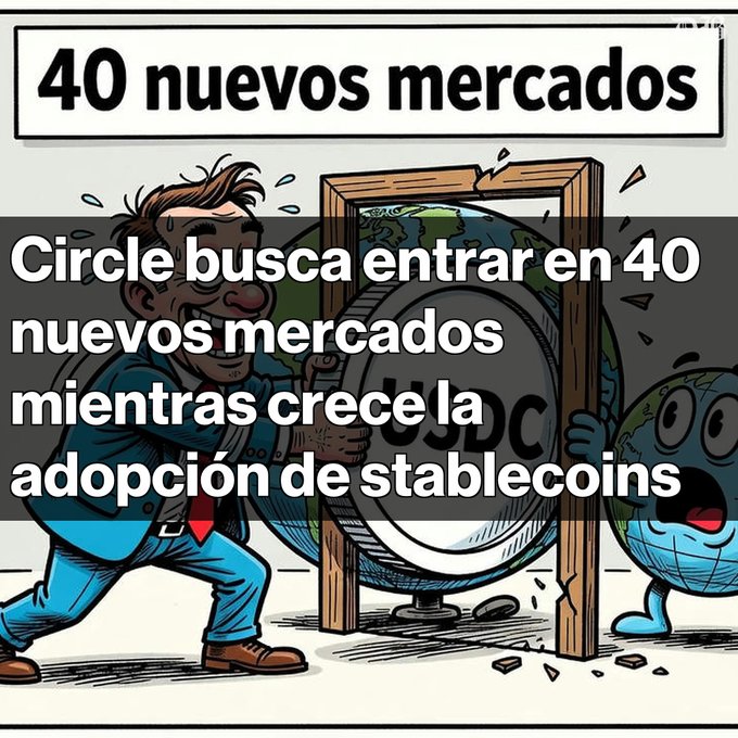 A cartoon illustration showing a sweating businessman with the USDC logo breaking through a wall, with text '40 nuevos mercados' and 'Circle busca entrar en 40 nuevos mercados mientras crece la adopción de stablecoins'.