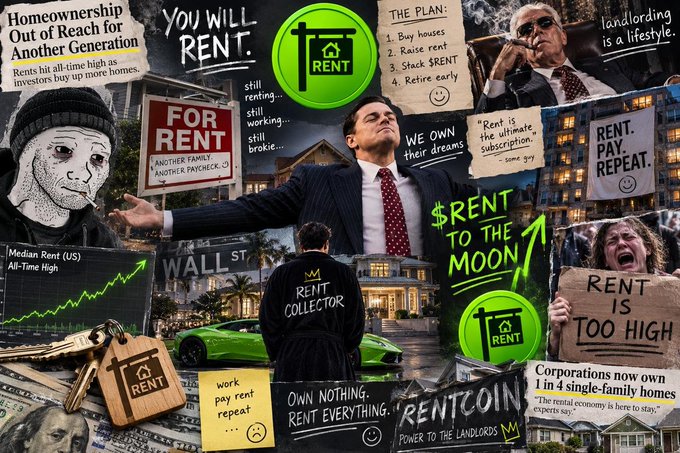 A collage of memes and headlines critiques the rising U.S. rental market, featuring imagery like Jordan Belfort, a "WOLF OF WALL ST" reference, and figures such as a "Rent Collector" and a weeping renter, with bold slogans like "YOU WILL RENT," "$RENT TO THE MOON," "OWN NOTHING. RENT EVERYTHING," and statistics such as "1 in 4 single-family homes" being corporate-owned and "Median Rent (US) All-Time High."

The image visually reinforces the post's message that the only solution to the rent crisis symbolized by the "$RENT" logo and the "THE PLAN: Buy houses, Raise rent, Stack $RENT, Retire early" flowchart is to break the cycle of corporate homeownership.