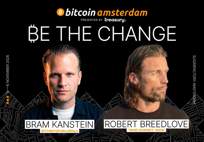 Promotional poster for Bitcoin Amsterdam featuring Robert Breedlove of “What Is Money? Show” and Bram Kanstein of “Bitcoin for Millennials,” with the slogan “BE THE CHANGE.” The event takes place on November 6, 2026, at 12:15 PM on the Treasury Stage, aligning with the post’s theme of discipline, self-mastery, and personal responsibility.