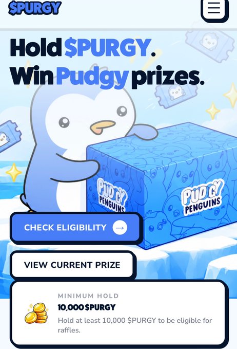 A promotional webpage for '$PURGY' token featuring a penguin mascot holding a box labeled 'PUDGY PENGUINS' with buttons for 'CHECK ELIGIBILITY' and 'VIEW CURRENT PRIZE,' noting a 'MINIMUM HOLD 10,000 $PURGY.'