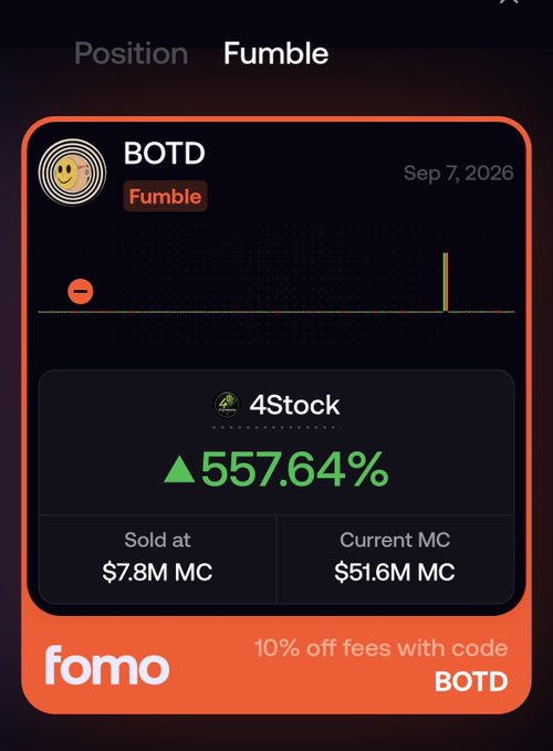 Mobile app interface screenshot for "fomo" showing a "Fumble" position for the ticker BOTD dated Sep 7, 2026, with a 4Stock gain of ▲557.64%, noting it was sold at $7.8M MC and has a current market cap of $51.6M MC.