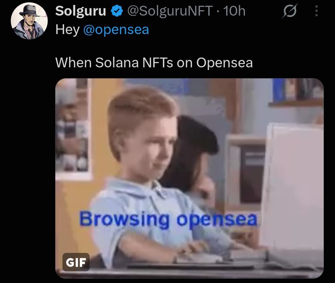 Tweet from Solguru (@SolguruNFT) saying "Hey @opensea When Solana NFTs on Opensea" accompanied by a low-quality GIF of a boy at a computer labeled "Browsing opensea."
