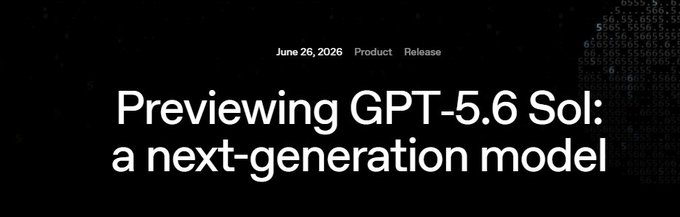 A dark promotional graphic with a background of code/numbers announces the "June 26, 2026 Product Release" for "Previewing GPT-5.6 Sol: a next-generation model," which the accompanying post highlights because the "Sol" naming mirrors the Solana blockchain ticker.