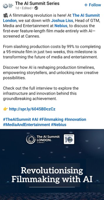 A LinkedIn post from The AI Summit Series promotes an interview with Joshua Liss, Head of GTM, Media and Entertainment at Nebius ($NBIS), highlighting their role in producing the first-ever feature-length AI-generated film at Cannes, which slashed production costs by 99% and was completed in just two weeks—reflecting Nebius's expanding footprint across media and entertainment sectors.