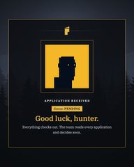 A dark digital poster shows a yellow pixelated profile silhouette with the text 'APPLICATION RECEIVED', 'Status: PENDING', and 'Good luck, hunter. Everything checks out. The team made every application and decides soon.'