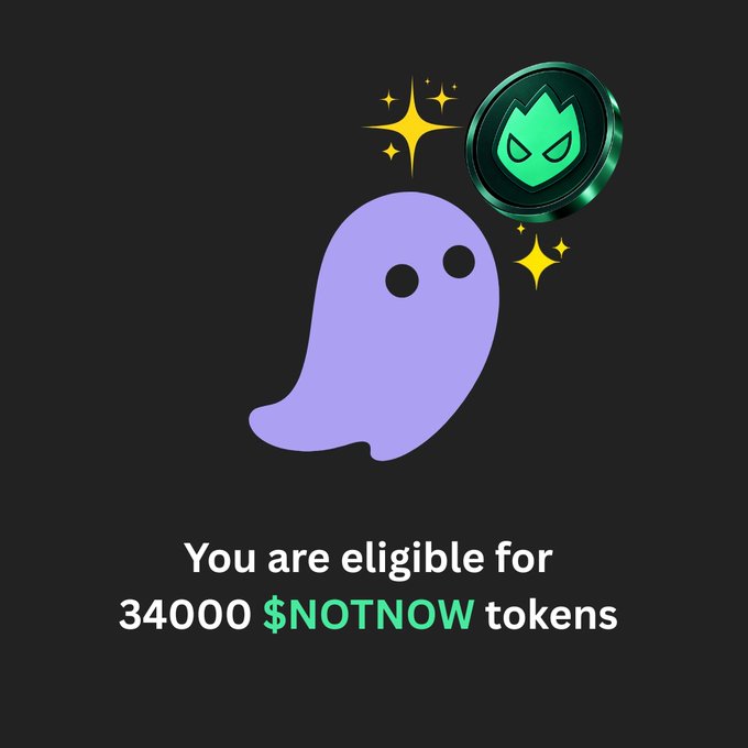 A promotional graphic on a black background featuring a purple ghost icon and a green coin with a devil face, stating 'You are eligible for 34000 $NOTNOW tokens'.