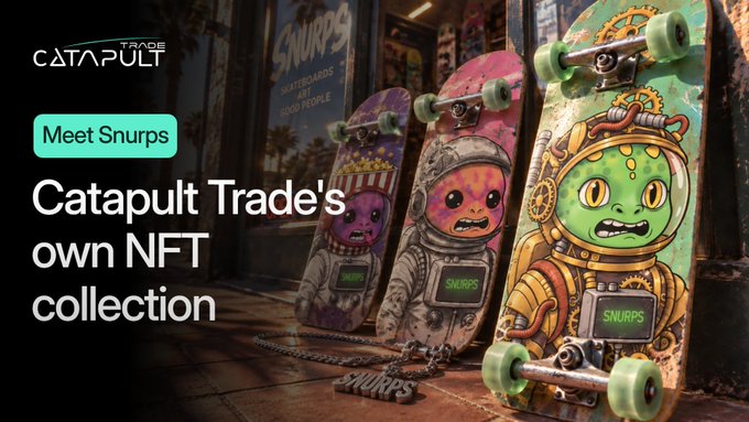 A promotional graphic for Catapult Trade featuring 'Meet Snurps' badge and text reading 'Catapult Trade's own NFT collection,' displaying three colorful skateboard decks with cartoon alien characters labeled 'SNURPS'.