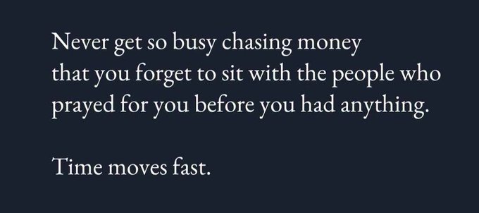 A dark-background graphic displays the quote: "Never get so busy chasing money that you forget to sit with the people who prayed for you before you had anything. Time moves fast." The reflective message pairs with a "GM!" (Good Morning) post, setting a thoughtful, gratitude-focused tone for the start of the day.