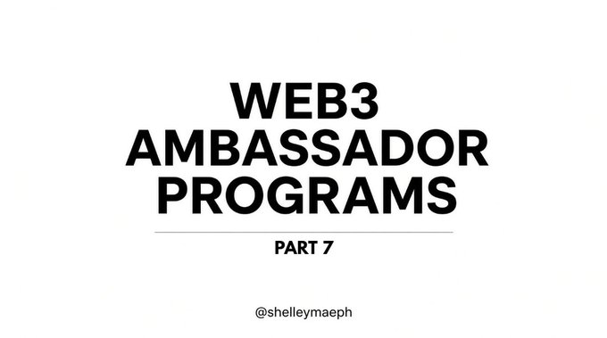 A title slide with white background displaying the text 'WEB3 AMBASSADOR PROGRAMS PART 7' with the handle '@shelleymaeph' at the bottom.