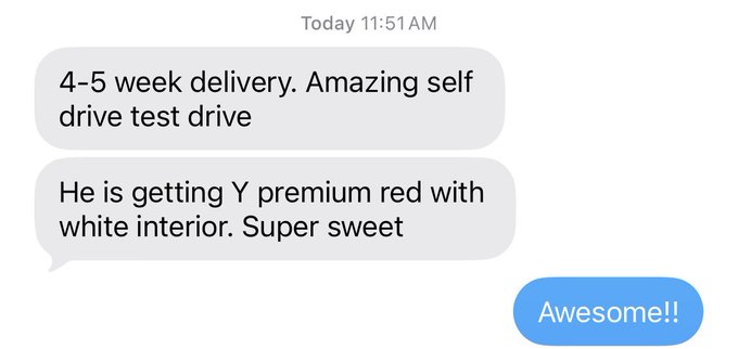 A text message exchange from today at 11:51 AM discussing a Tesla order: '4-5 week delivery. Amazing self drive test drive' and 'He is getting Y premium red with white interior. Super sweet,' followed by a blue reply 'Awesome!!'.
