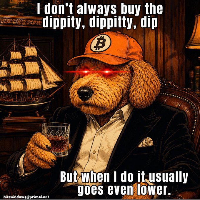 A meme featuring a dog in a suit wearing an orange Bitcoin cap with glowing red laser eyes, holding a glass of whiskey, with text "I don't always buy the dippity, dippity, dip / But when I do it usually goes even lower," from bitcoindawg@primal.net.